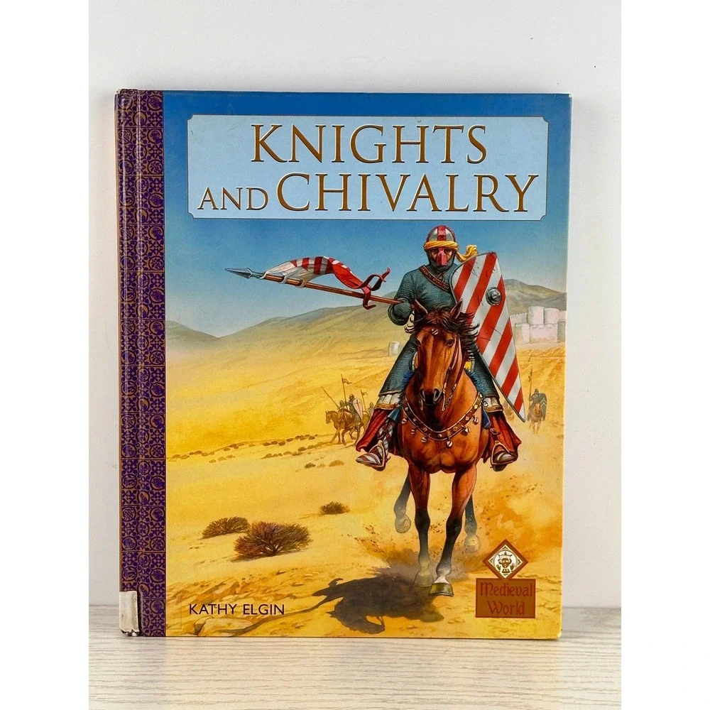 Knights and Chivalry Medieval World Hardcover Book by Kathy Elgin